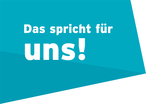 Das spricht für uns! Das spricht für uns!